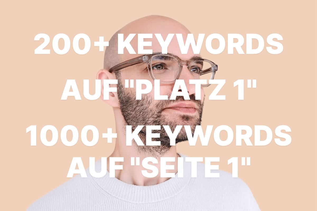 Case Study: SEO meets KI ✹ Wie ich 1000+ Keywords auf Seite 1 bringe